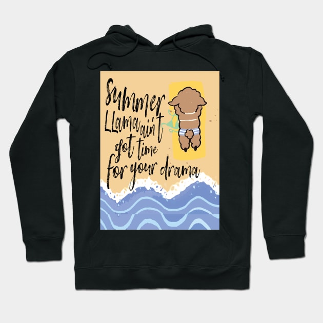 summer llama aint got time for your drama funny llama Hoodie by lazykitty